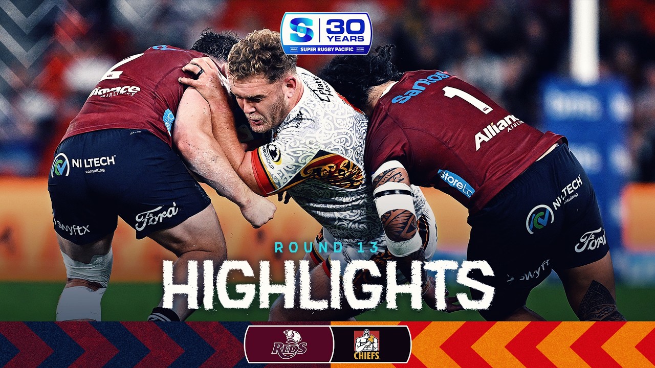REDS v CHIEFS | Rd 13 Highlights | Super Rugby Pacific 2026