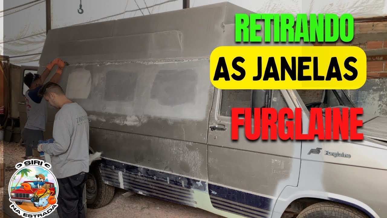 COMO RETIRAR AS JANELAS DA FURGLAINE E SUBSTITUIR POR FIBRA DE VIDRO