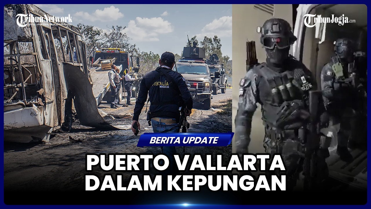 PERSENJATAAN PERANG CJNG DISITA, PUERTO VALLARTA DALAM KEPUNGAN
