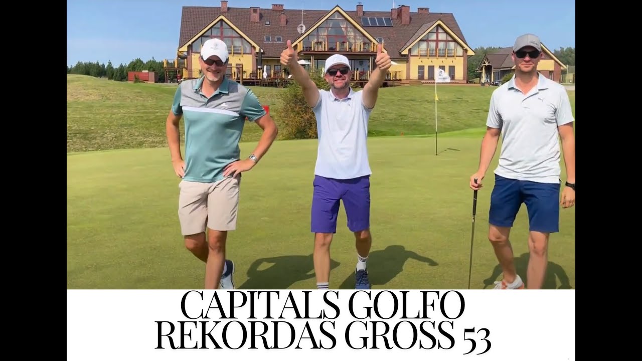Capitals Golfo Klubo rekordas GROSS 53! Tall&Taller challenge.