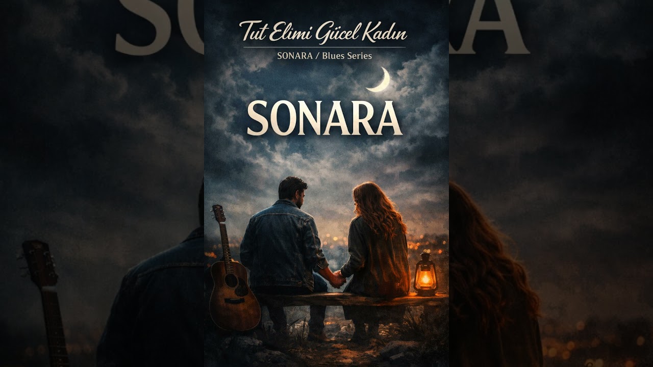 Tut Elimi Güzel Kadın – SONARA / Blues Series
