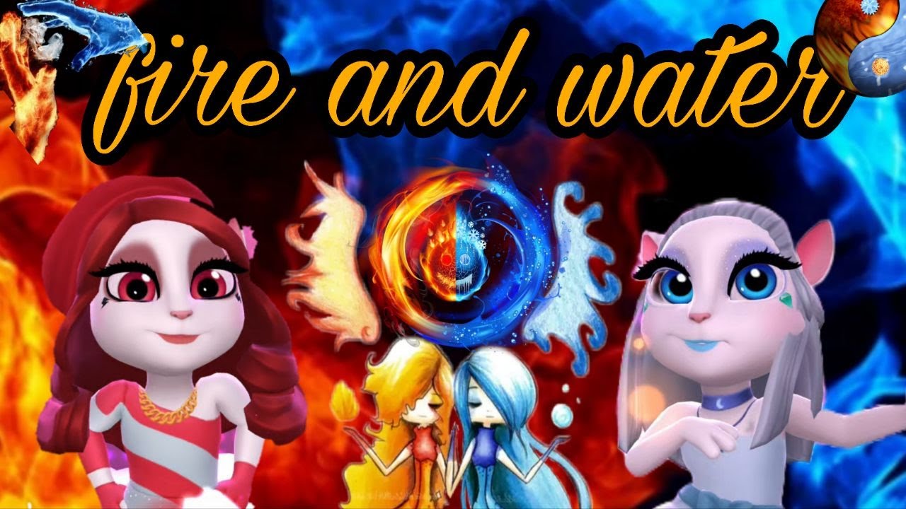 MY TALKING ANGELA 🔥💧 Fire and Water 💧🔥