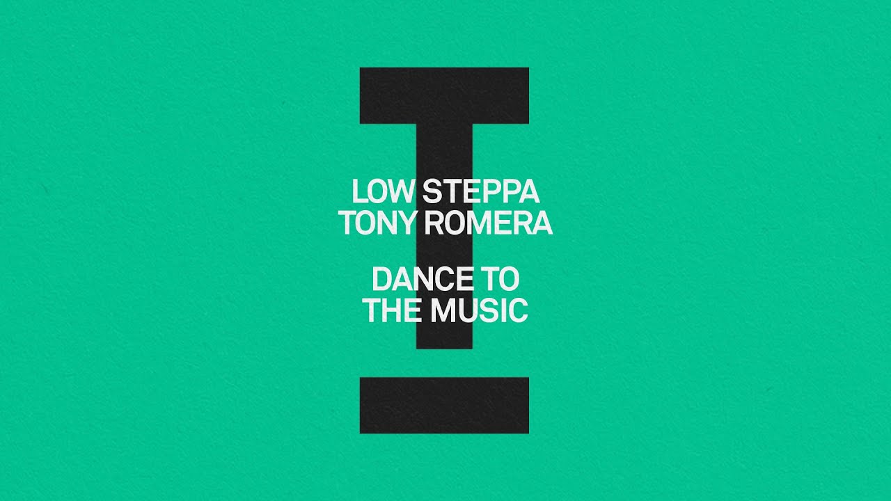 Low Steppa, Tony Romera - Dance To The Music [House]