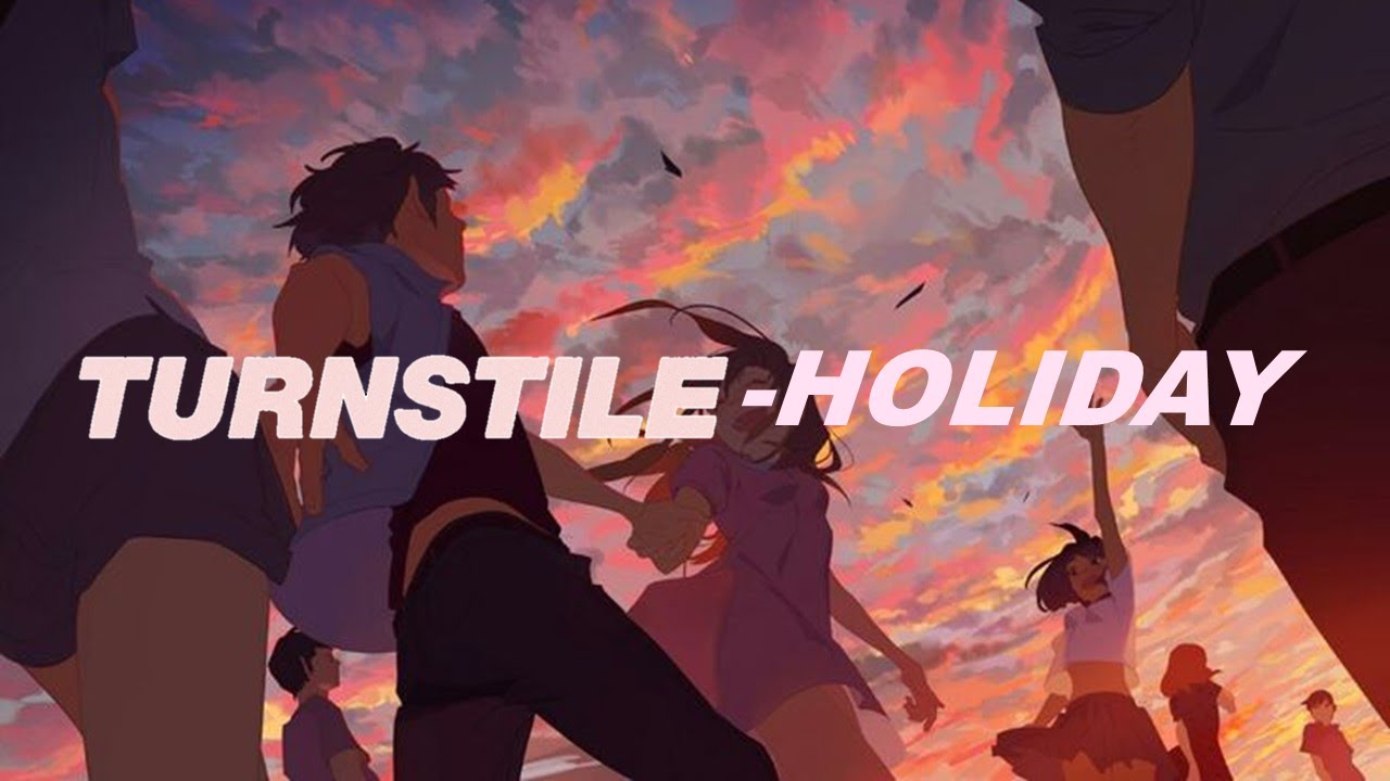 HOLIDAY - TURNSTILE Sub español