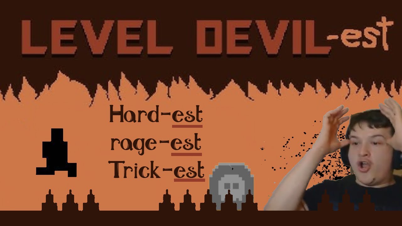 The Mean-EST, Rage-EST, Devil-EST Level You&rsquo;ll Ever See!