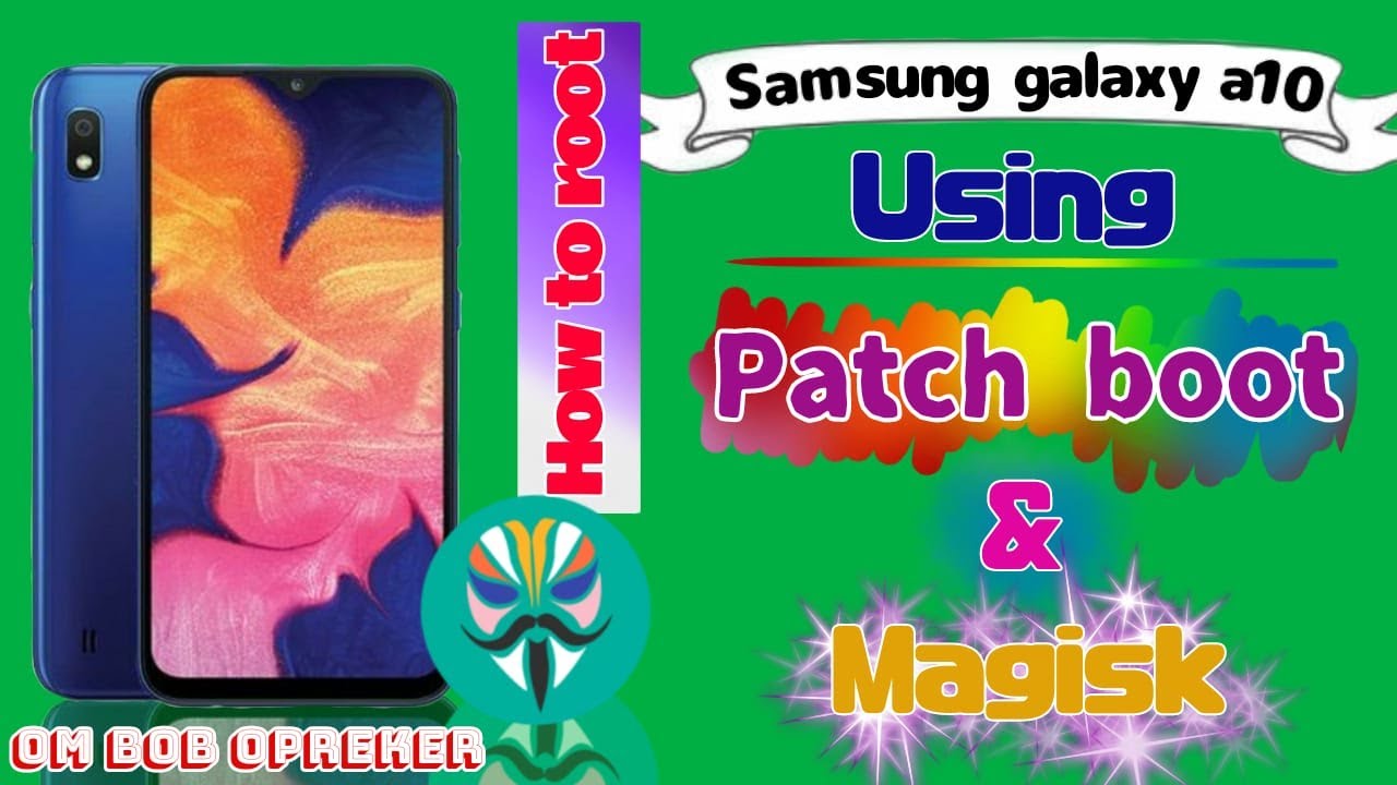 Samsung galaxy A10 : How to Root using Magisk and Patch Boot