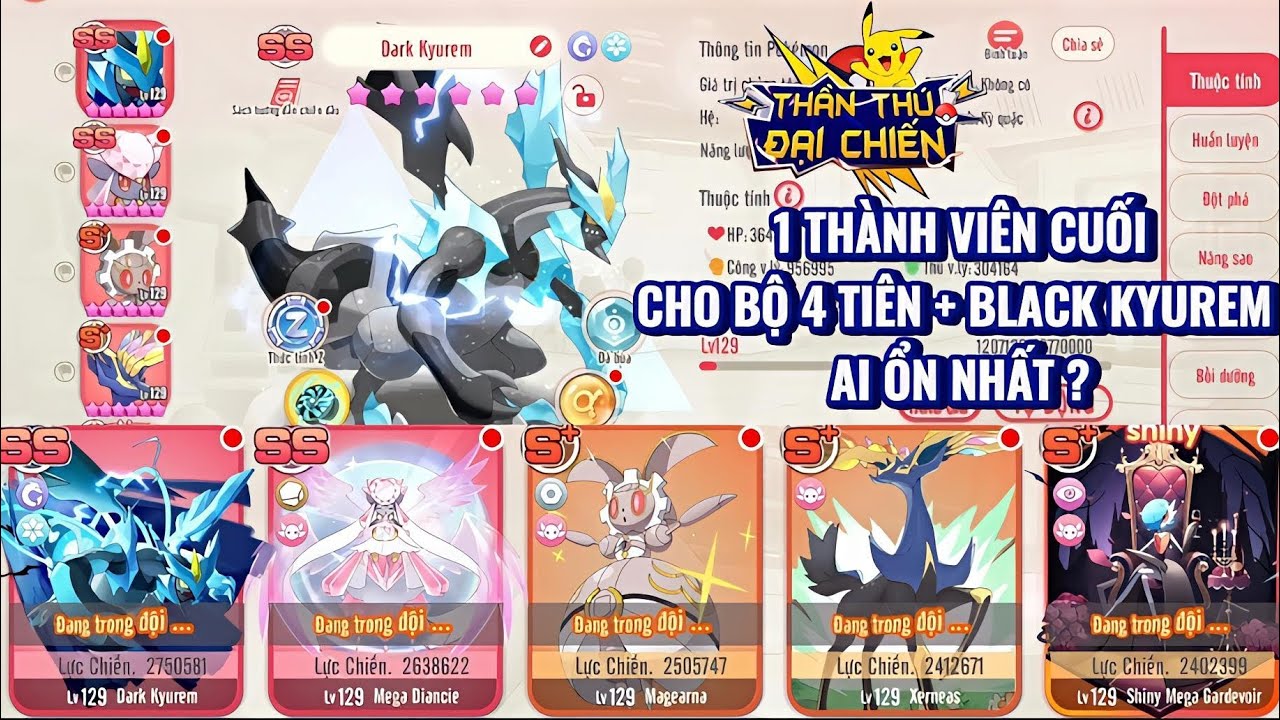 Thần Thú Đại Chiến - Black Kyurem + Bộ 4 Tiên : Thành viên cuối là ai sẽ phù hợp cho đội này ?