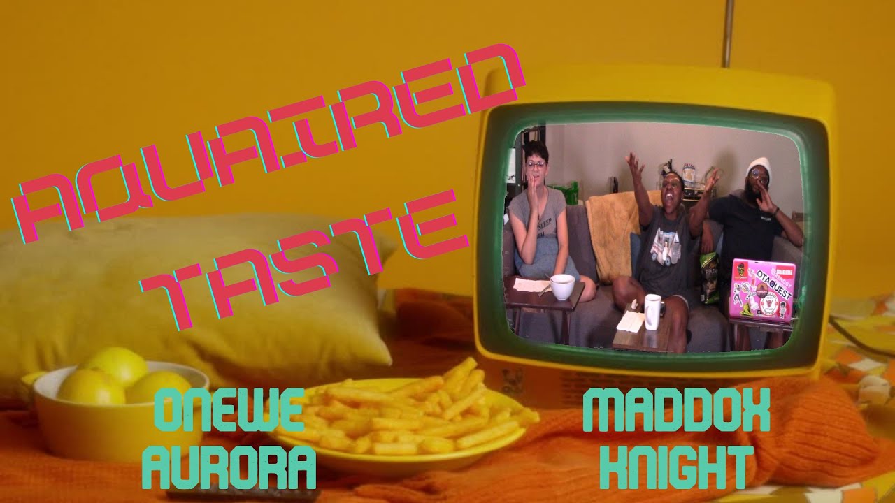 Aquaired Taste Ep 245 | Onewe: Aurora + Maddox: Knight