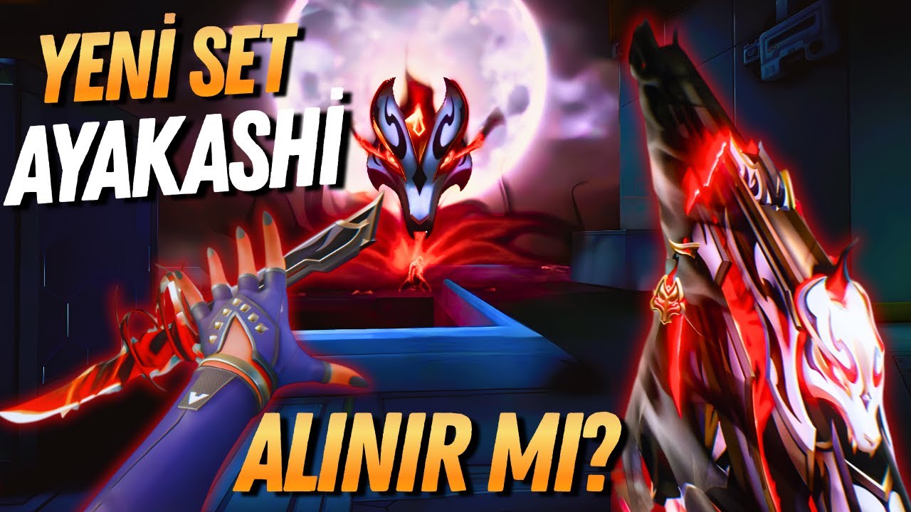Valorant YENİ AYAKASHİ Seti Oynanış!