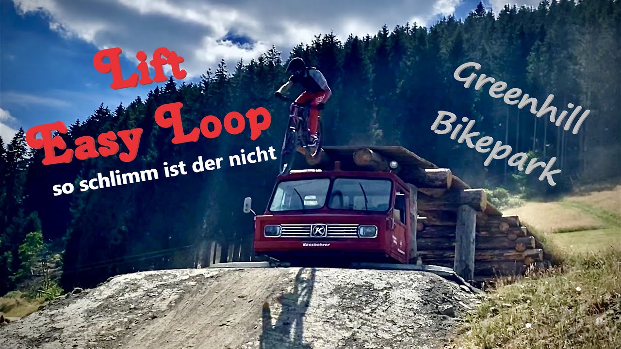 Lift im Greenhill Bikepark // EasyLoop // was ist zu beachten // so schlimm ist der nicht