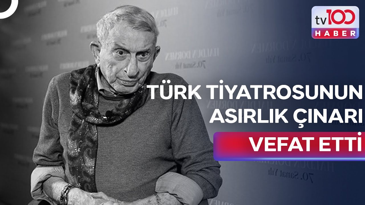 Son Dakika... Sanatçı Haldun Dormen Vefat Etti | tv100 Ana Haber