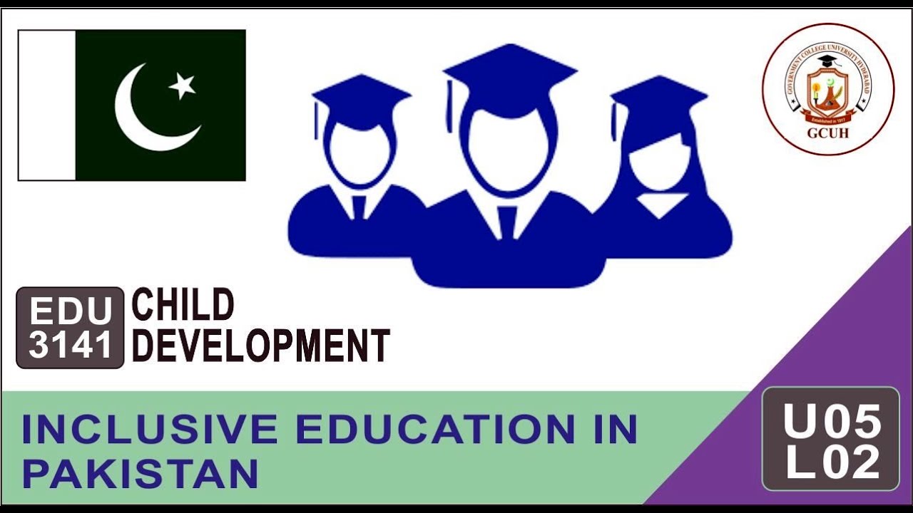 EDU-3141 U05-L02 Inclusive Education in Pakistan