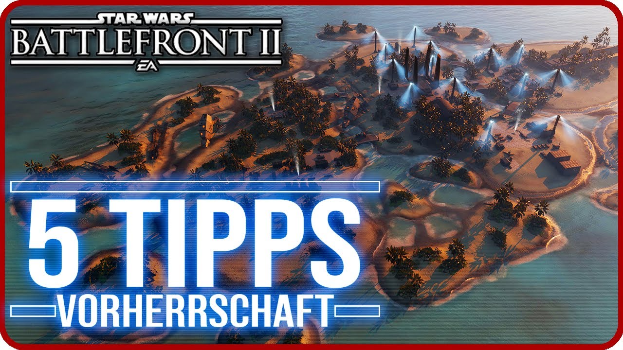 So dominierst du in Vorherrschaft! Tipps und Tricks - Star Wars Battlefront 2 Guide deutsch