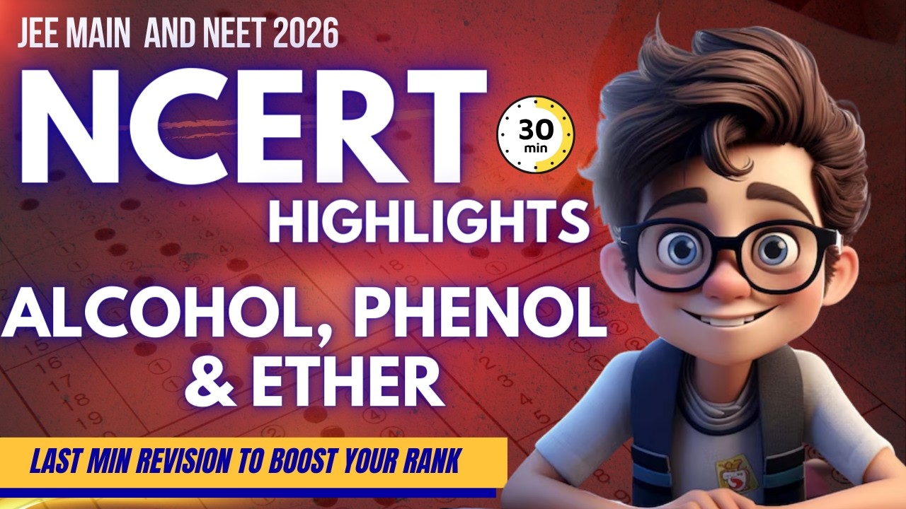 Alcohols, Phenols & Ethers in 30 Minutes | NCERT Highlights | JEE Main & NEET