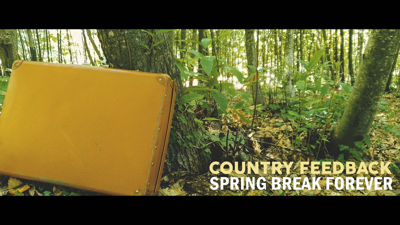 Country Feedback - Spring Break Forever (Official Video)