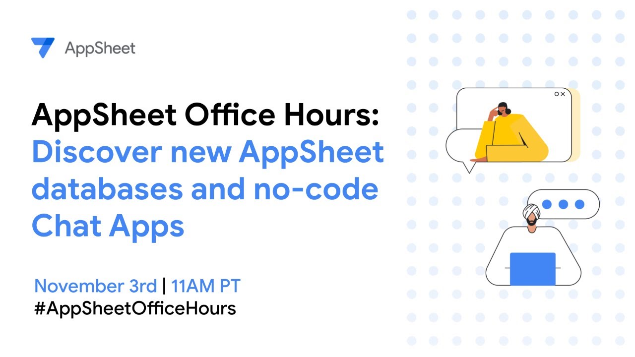 AppSheet Office Hours: Discover new AppSheet databases and no-code Chat Apps