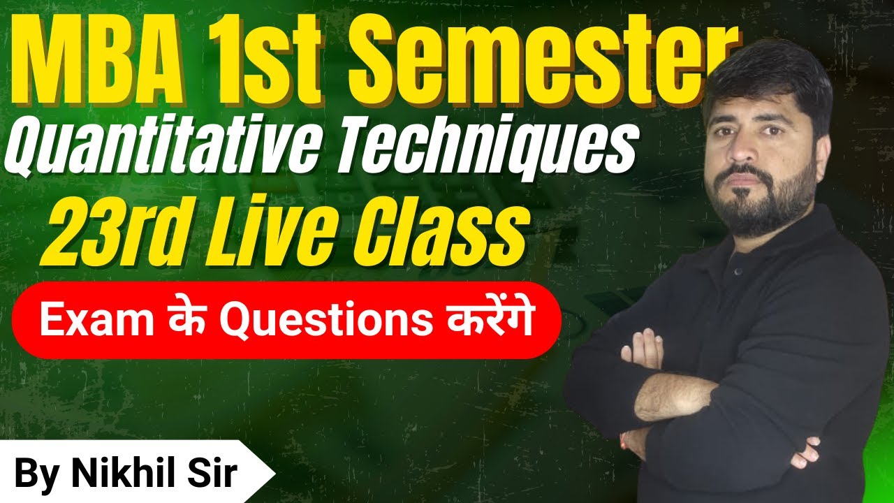 Quantitative Techniques | Live Class 23 | DAVV MBA | AKTU MBA | MBA 1 Sem | MBA Exam | Nikhil Sir |