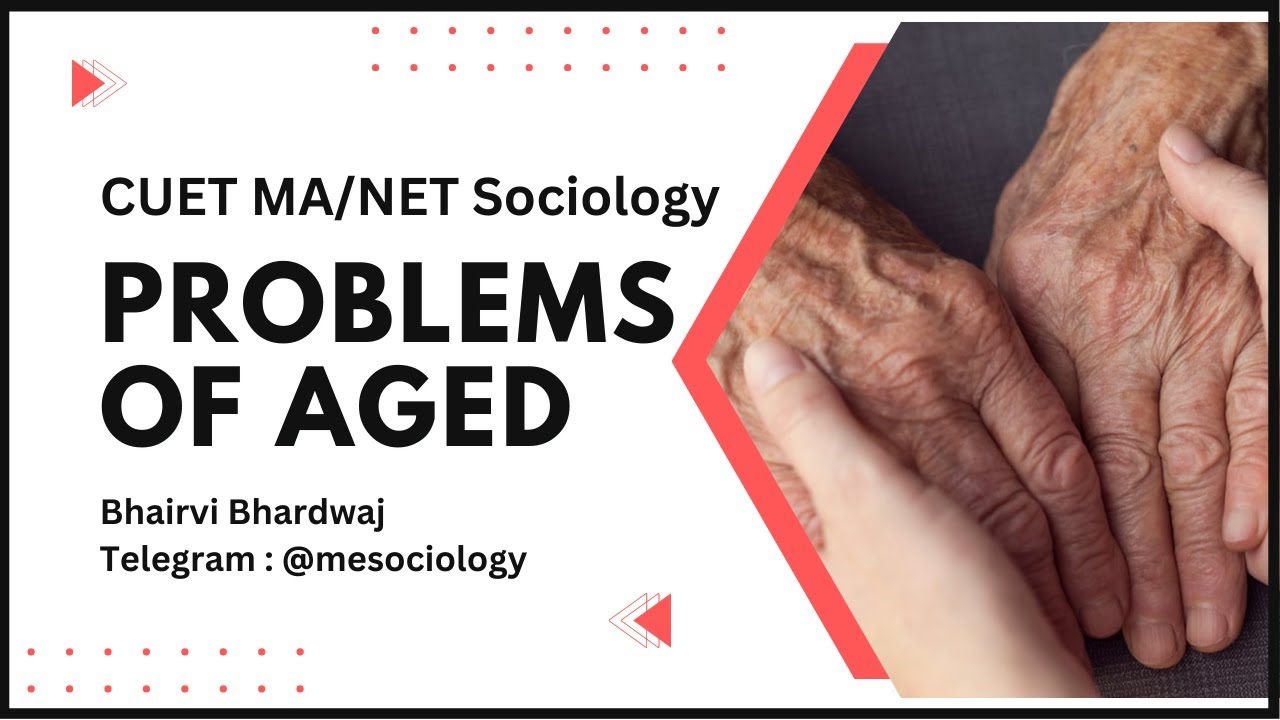Problems of the Aged | Social Problem in India | CUET MA | NTA NET 2023
