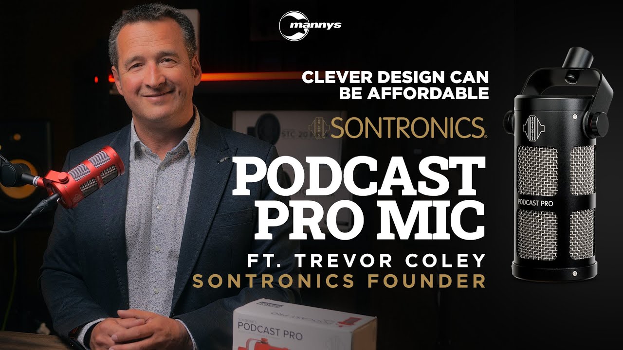Sontronics Podcast Pro Mic Overview with Special Guest: Trevor Coley (Sontronics Founder)