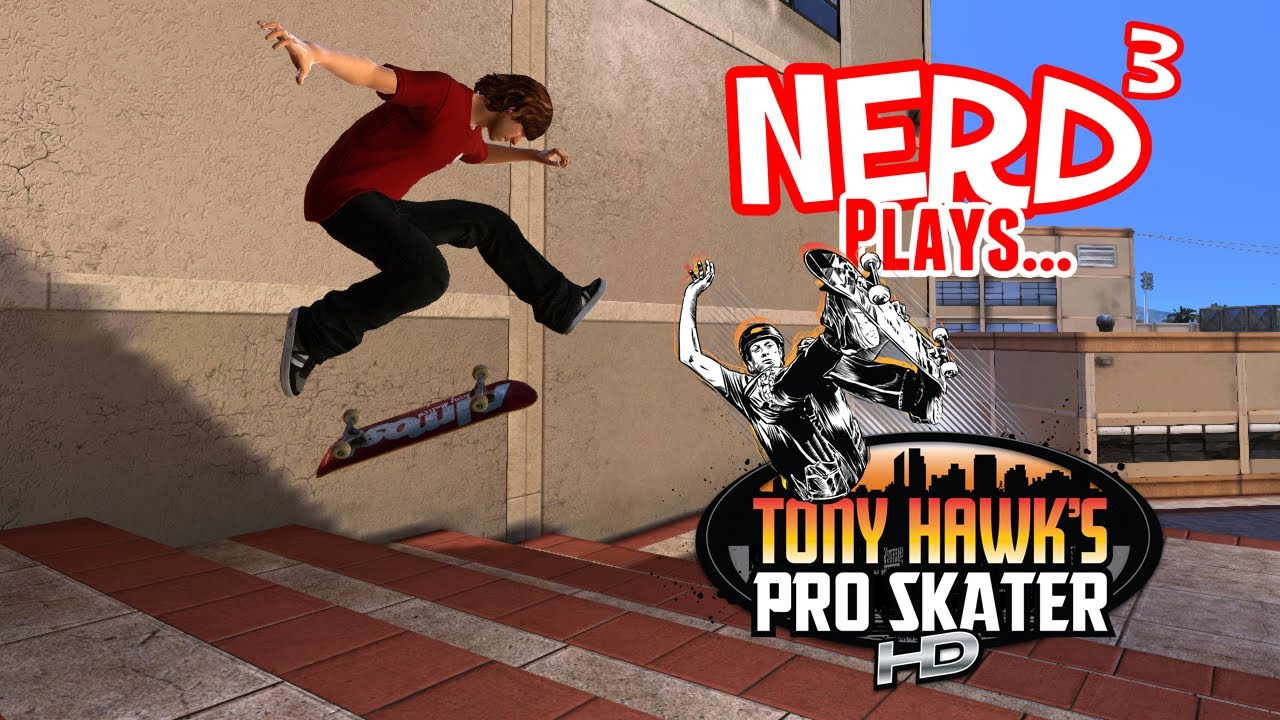Nerd³ Plays... Tony Hawk's Pro Skater HD