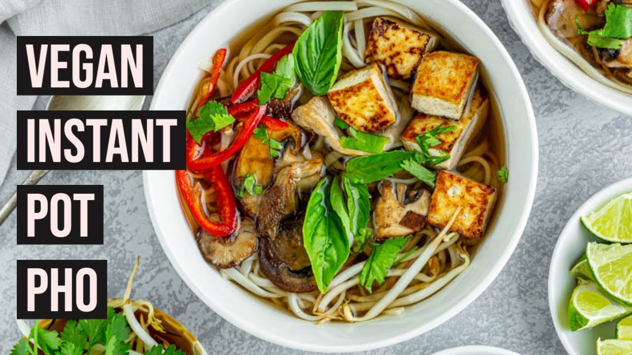 Vegan Instant Pot Pho // EASY OIL FREE VEGAN RECIPE