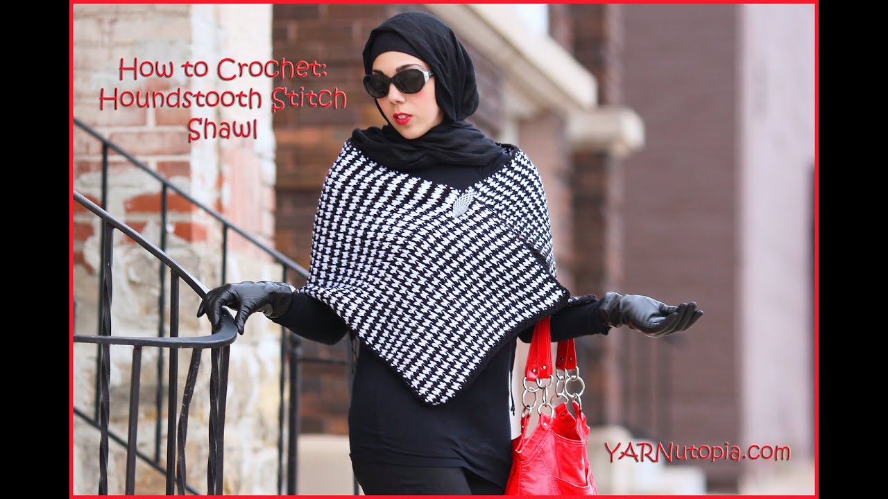 How to Crochet Houndstooth Stitch Shawl