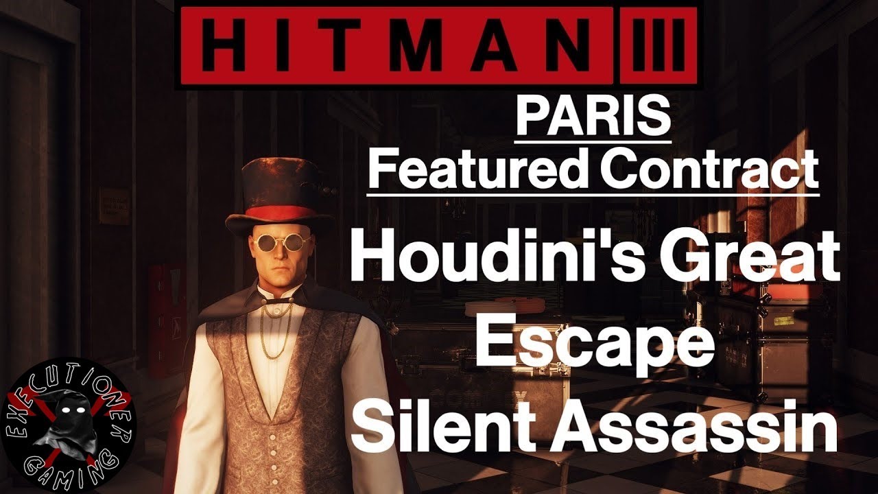 Hitman 3: Paris - Featured Contract - Houdini's Great Escape - Silent Assassin