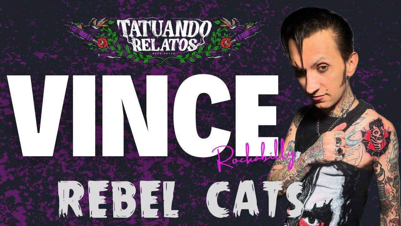 VINCE CANTANTE DE LOS REBEL CATS ”MEXICAN ROCKABILLY“⁠ @rebelcatsmx | TatuandoRelatos Podcast Ep 10
