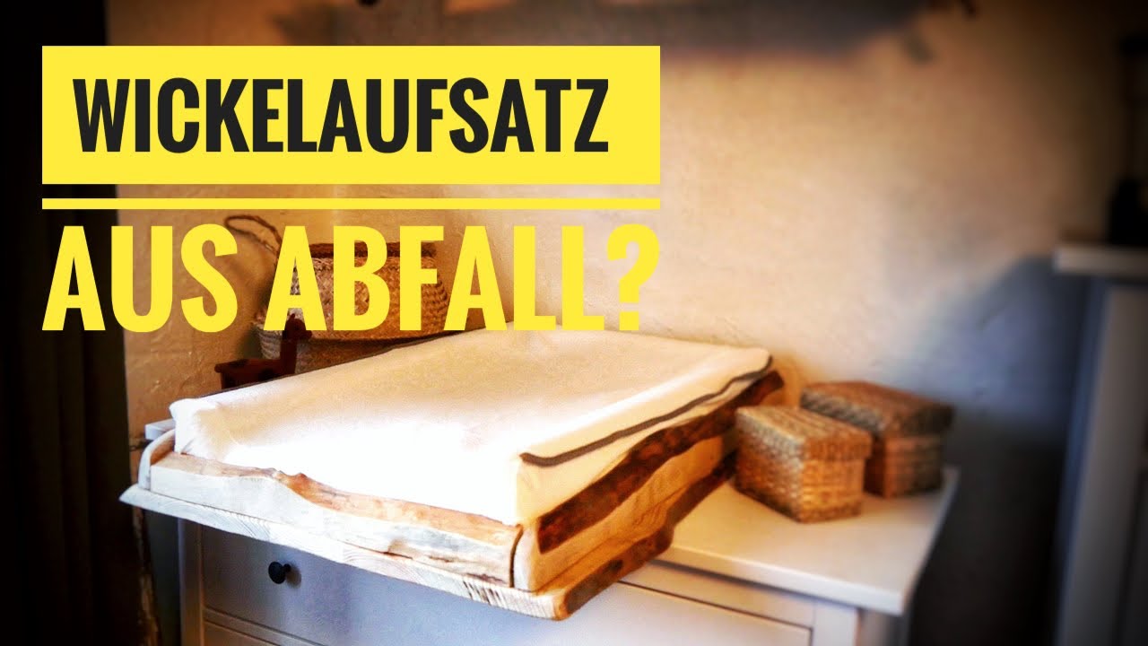 Wickelaufsatz selber bauen