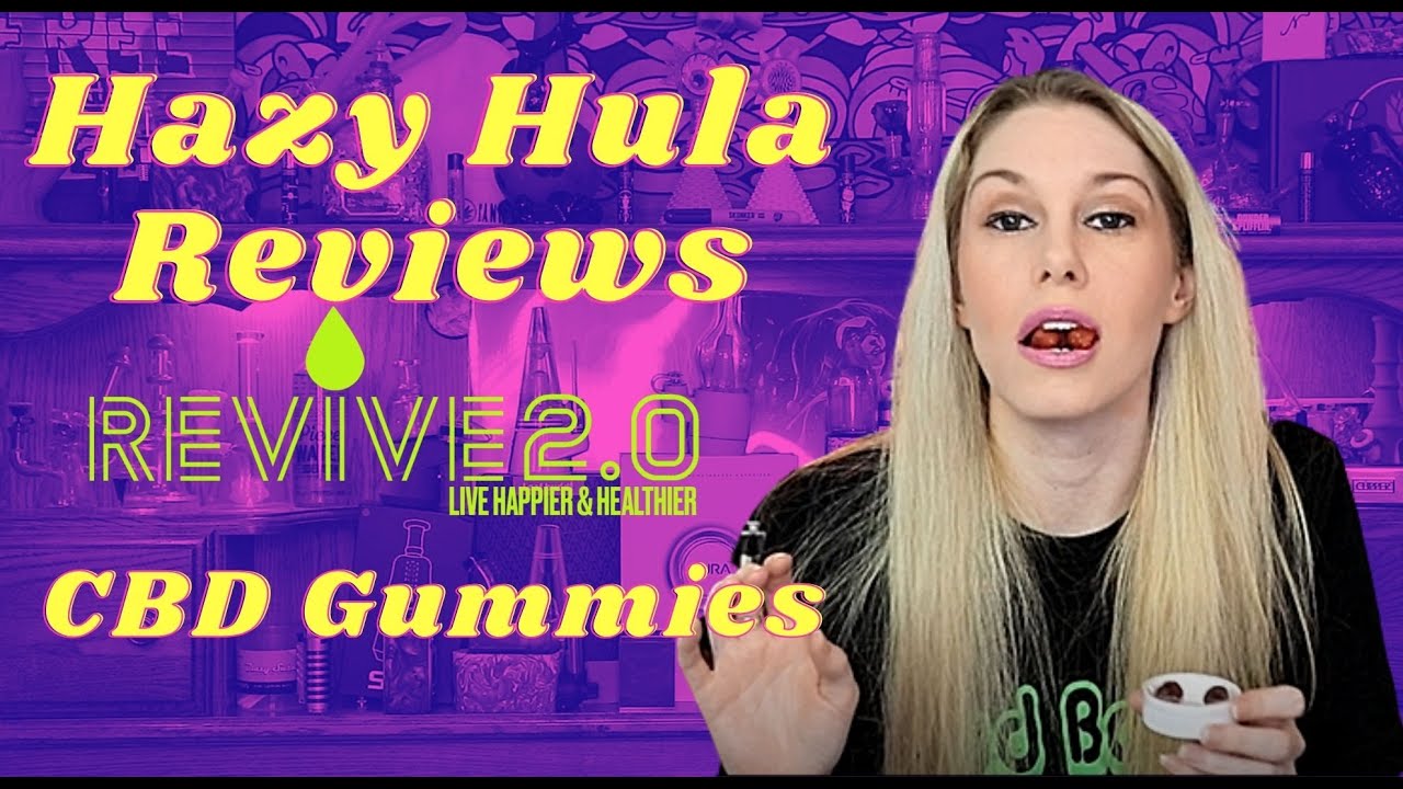 Revive 2 0 CBD Gummies | Hazy Hula Reviews