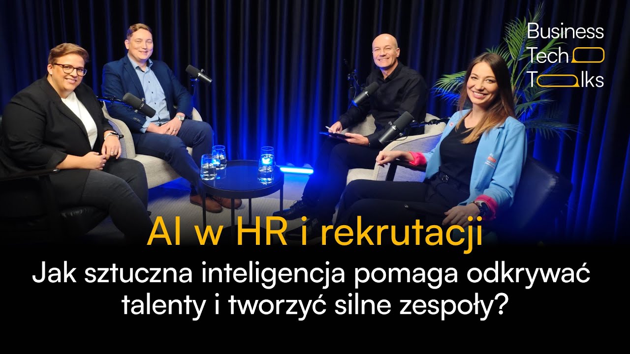 AI w HR i rekrutacji: Jak AI pomaga odkrywać talenty i tworzyć silne zespoły?​ | Business Tech Talks