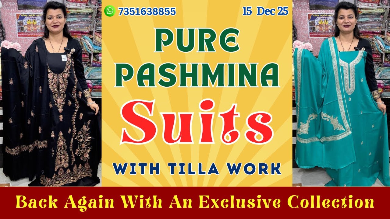 15 Dec 25 | An Exclusive Collection Of Pure Pashmina Suits With Tilla Work