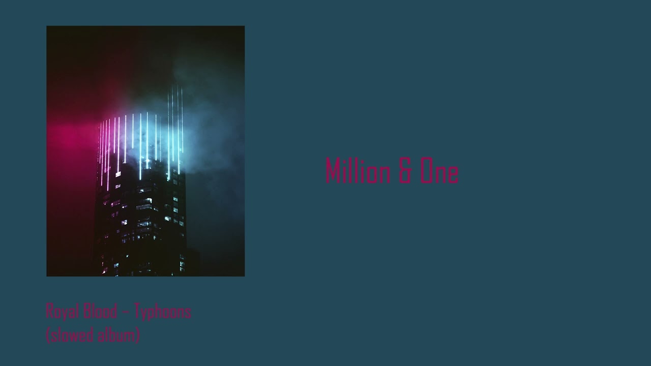 Royal Blood - Million & One (slowed + reverb)