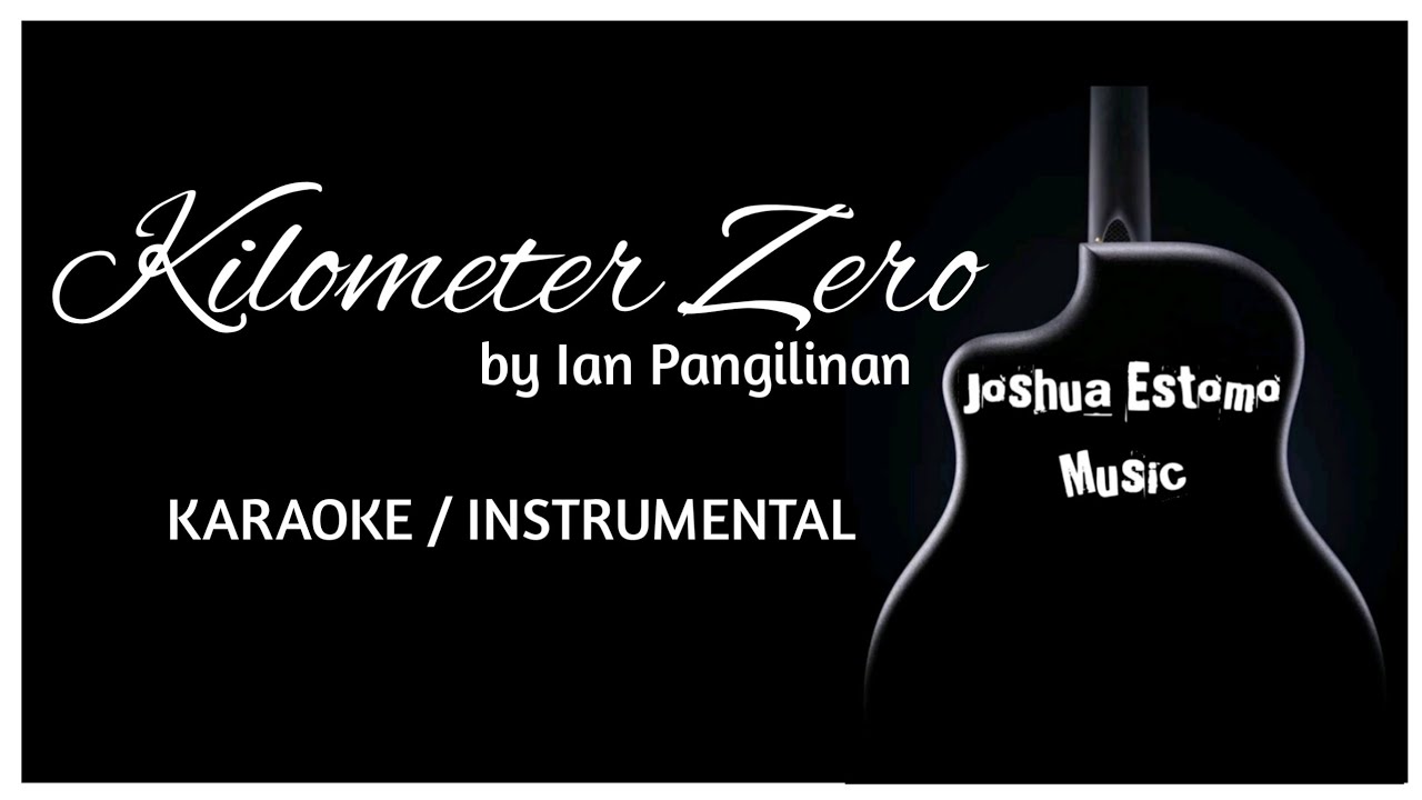 Kilometer Zero - Ian Pangilinan ( Karaoke / Minus One / Lyrics ) | Gaya Sa Pelikula OST