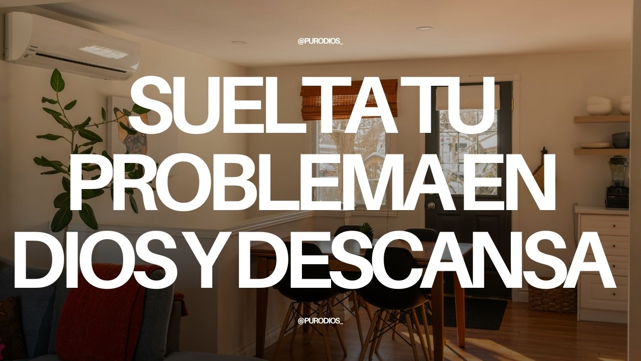 Suelta tu problema en Dios y descansa – Oración de la mañana