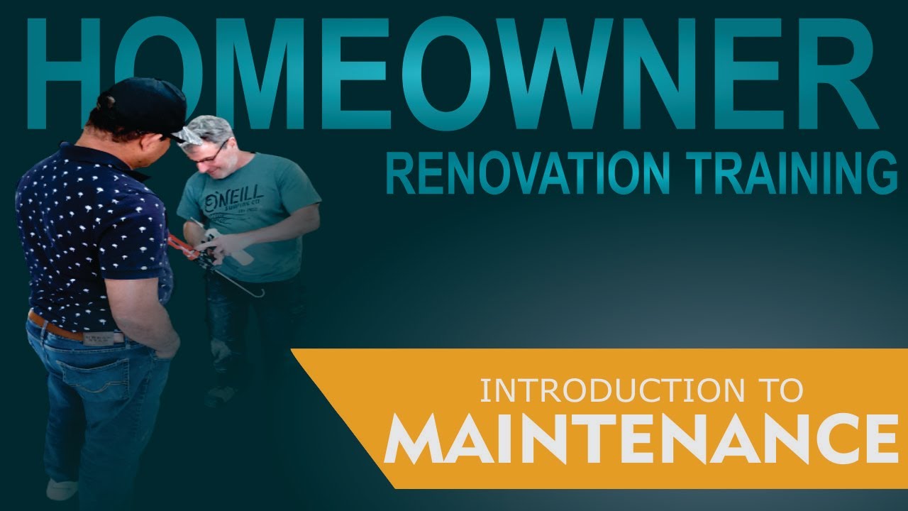 Hands On Renovation Training - Home Maintenance