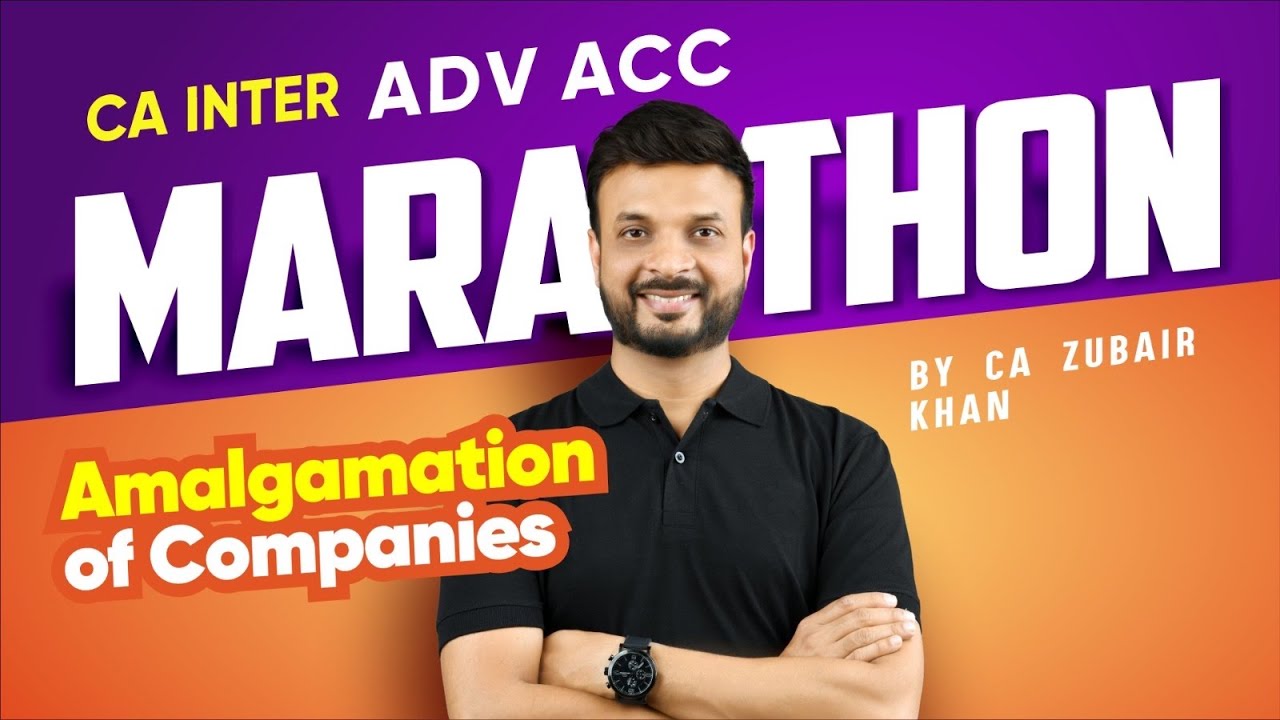 Marathon I Amalgamation of Companies | Concept + Question | CA Inter | CA Zubair Khan