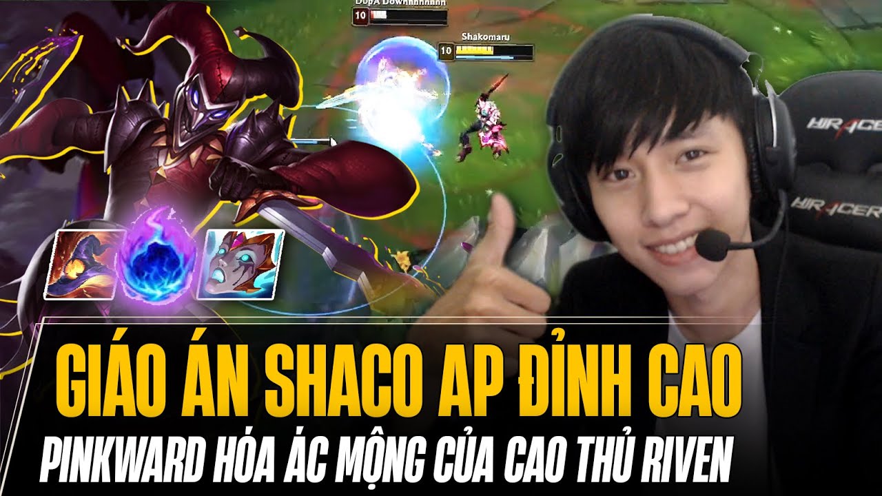 BẠN CHẮC CHẮN SẼ THÀNH FAN CỨNG CỦA PINKWARD KHI XEM GIÁO ÁN SHACO AP ĐỈNH CAO NÀY !!!
