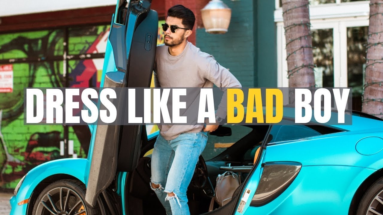 How To Dress Like a BAD Boy NOT A Nice Guy