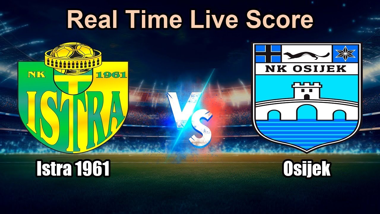 Istra 1961 vs Osijek Live Score - Croatian Football League