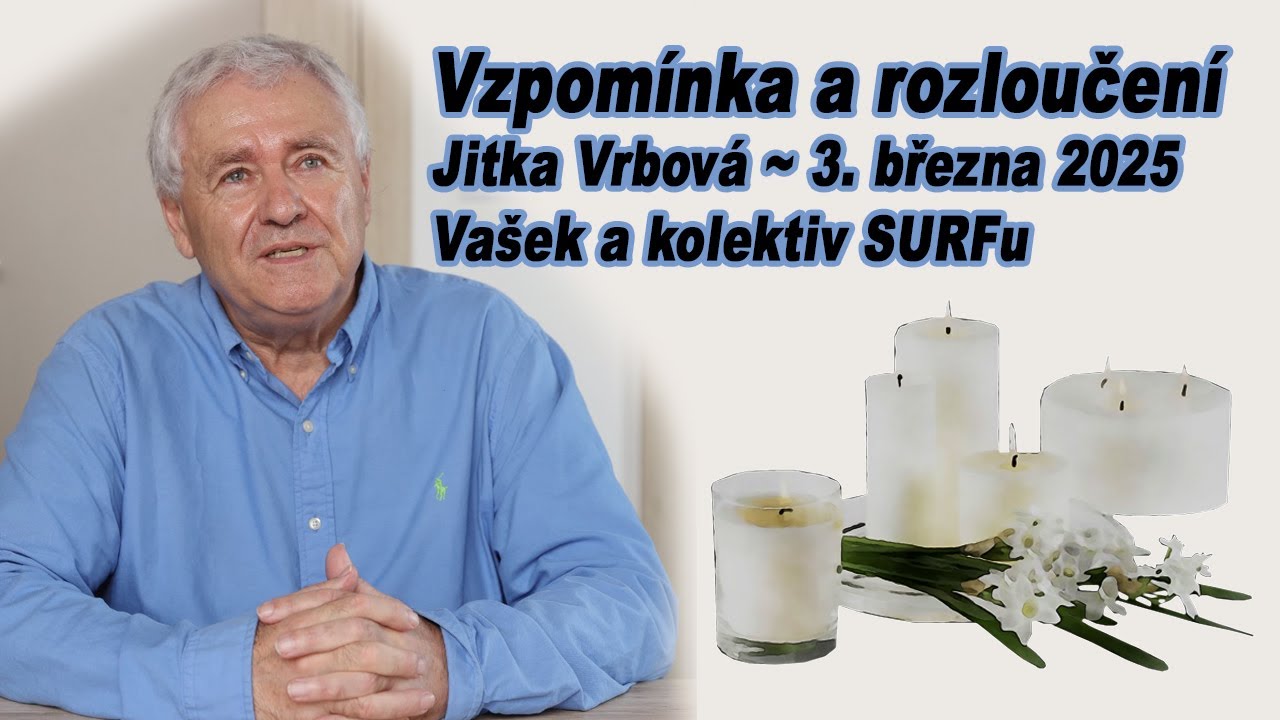 Jitka Vrbová † vzpomínka a rozloučení se ~ 3. března 2025 ~ Vašek a kolektiv SURFu