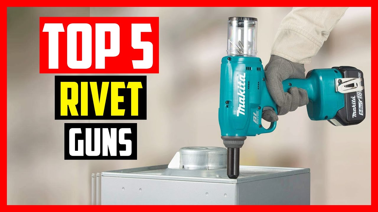 Top 5 Best Rivet Guns Analysis in 2021
