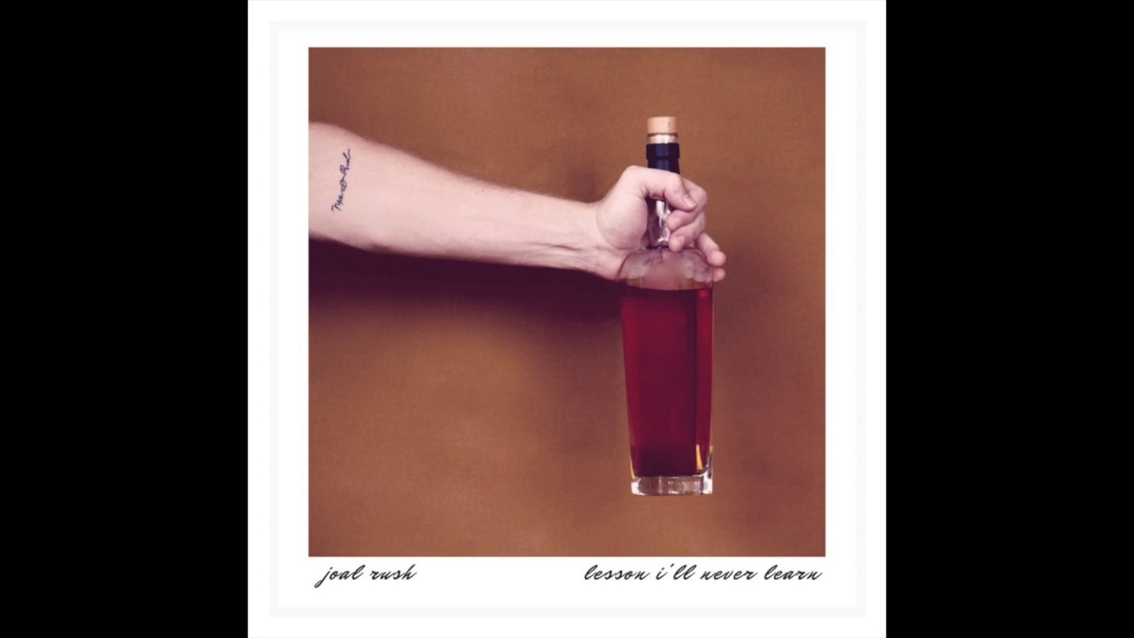 Joal Rush  -  Lesson I'll Never Learn