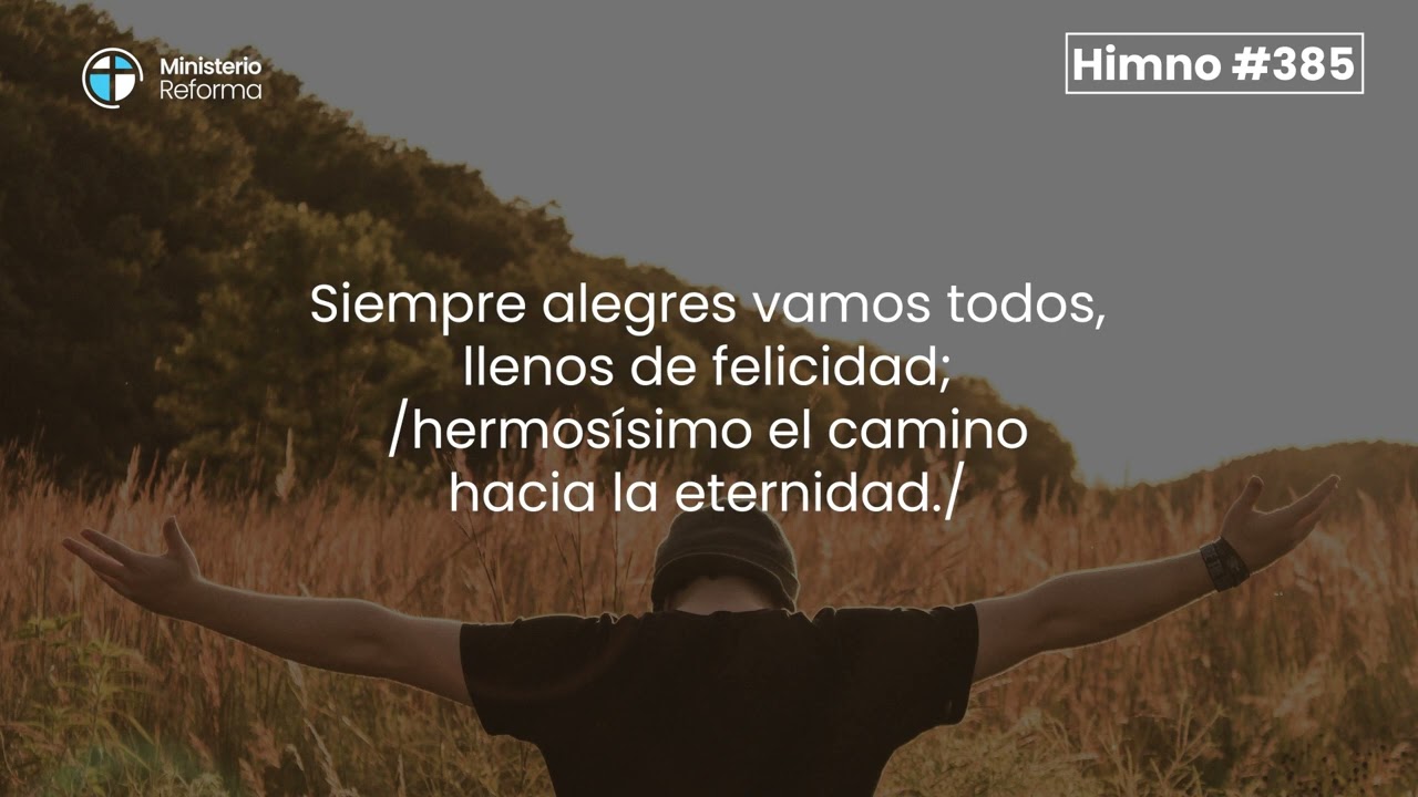 HIMNO #385 - CORAZONES SIEMPRE ALEGRES