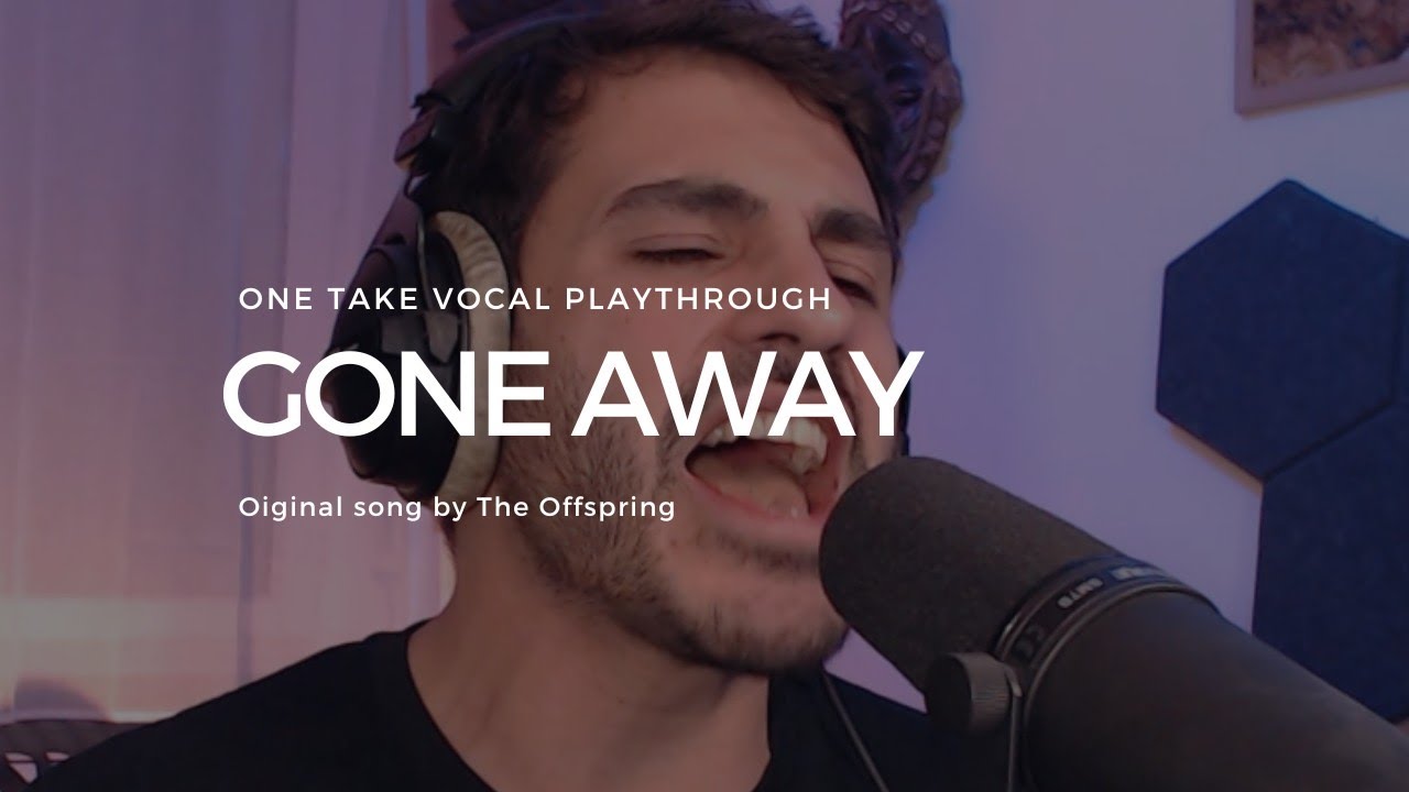 Gone Away - The Offspring (cover) - One take vocal playthrough