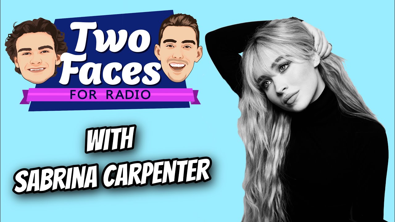 Two Faces For Radio: Sabrina Carpenter