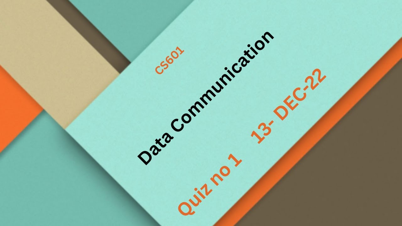CS601 Data Communication Quiz No 1 Solution