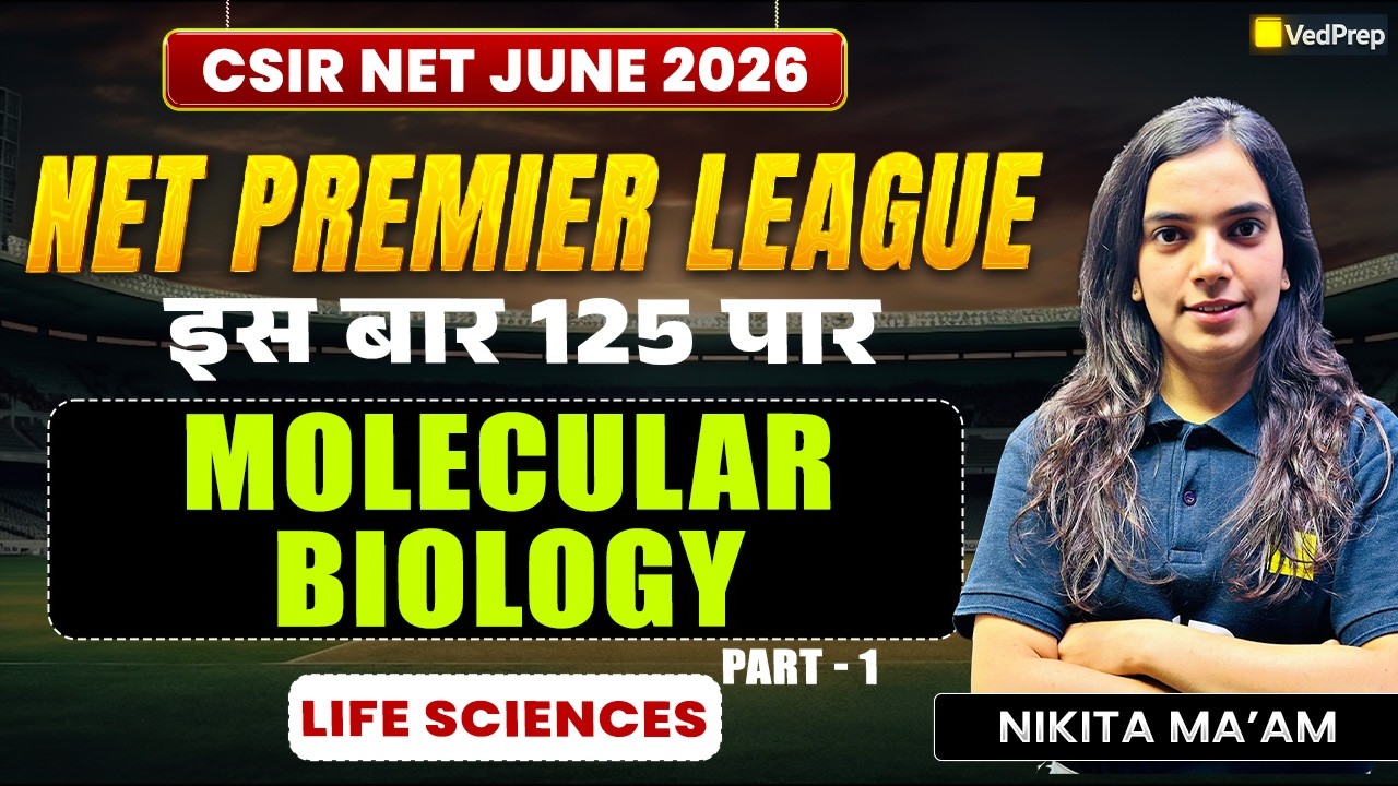 CSIR NET Life Sciences June 2026 | Molecular Biology Part 1 | NPL 2026 | VedPrep CSIR NET