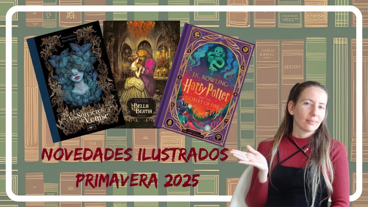 💐​ NOVEDADES ILUSTRADOS - PRIMAVERA 2025 💐​