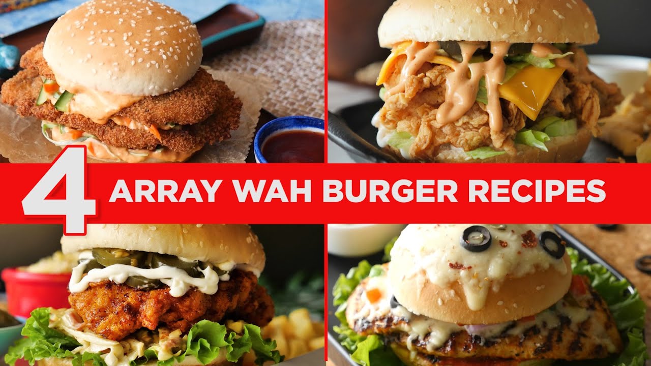 4 Array Wah Burger Recipes By Food Fusion